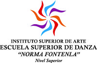 ESCUELA SUPERIOR DE DANZA "NORMA FONTENLA" - Instituto Superior de Arte